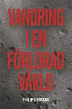 Vandring i en förlorad värld af Philip Lindskog