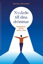 Nyckeln till dina drömmar af Andreas Westander