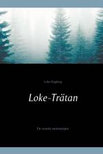 Loke-trätan : ett svenskt nationalepos af Loke Hagberg