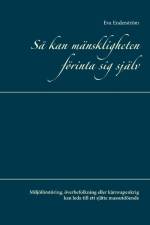 Så kan mänskligheten förinta sig själv : miljöförstöring, överbefolkning eller kärnvapenkrig kan leda till ett sjätte massutdöende af Eva Enderström