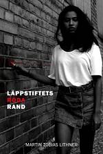 Läppstiftets röda rand af Martin Tobias Lithner