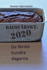 Dagsfärskt 2020. De första hundra dagarna af Gunnar Stjernström