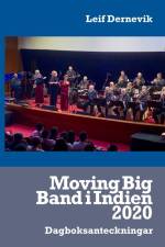 Moving Big Band i Indien 2020 : dagboksanteckningar af Leif Dernevik