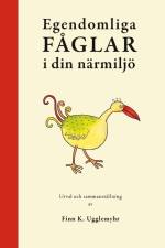 Egendomliga fåglar i din närmiljö af Jytte Hviid