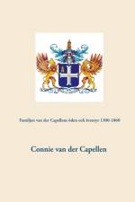 Familjen van der Capellens öden och äventyr 1300-1860 af Connie van der Capellen