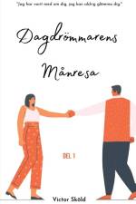 Dagdrömmarens månresa. Del 1 af Victor Sköld