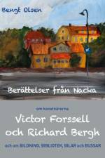 Berättelser från Nacka : om konstnärerna Victor Forssell och Richard Bergh af Bengt Olsen
