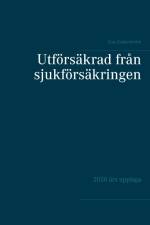 Utförsäkrad från sjukförsäkringen af Eva Enderström