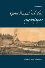 Göta kanal och dess omgivningar : kanalresor under gångna tider af Christer Bjäre