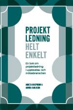 Projektledning : helt enkelt af Annica Karlberg