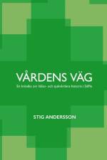 Vårdens väg : En krönika om hälso- och sjukvårdens historia i Säffle af Stig Andersson