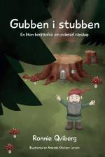 Gubben i stubben : En liten berättelse om oväntad vänskap af Ronnie Qviberg