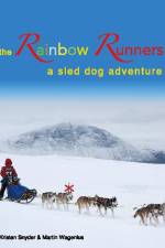 The Rainbow Runners : a sled dog adventure af Kristen M. Snyder