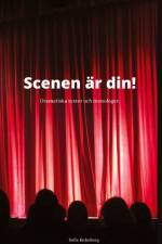 Scenen är din! : dramatiska texter & monologer af Sofia Holmberg