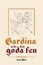 Gardina och den goda fen af Anita Mäki