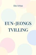 Eun-Jeongs tvilling af Elin Orban