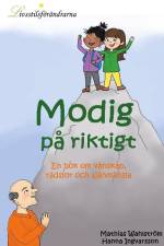Modig på riktigt : en bok om vänskap, rädslor och självkänsla af Mathias Wahlström