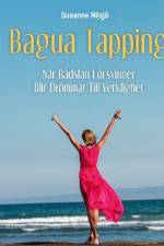 Bagua tapping : när rädslan försvinner blir drömmar till verklighet af Susanne Nilsjö
