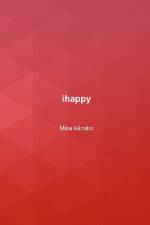 ihappy : mina känslor af Nalle Windahl