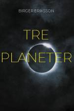 Tre planeter af Birger Eriksson
