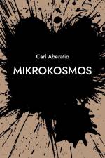 Mikrokosmos : dikter och noveller af Carl Aberatio