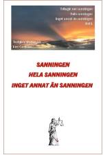 Sanningen hela sanningen inget annat än sanningen : en roman baserad på verkliga händelser af Torbjorn Molander