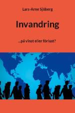 Invandring : ...på vinst eller förlust? af Lars-Arne Sjöberg