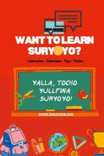 Want to learn Suryoyo? : as it´s spoken by examples and practices af Kima George