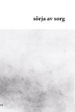 Sörja av sorg af Alexander Erixson