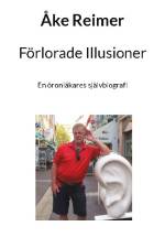 Förlorade illusioner : en öronläkares självbiografi af Åke Reimer