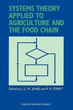 Systems Theory Applied to Agriculture and the Food Chain af J. G. W. Jones