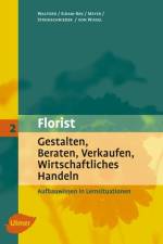Florist 2. Gestalten, Beraten, Verkaufen, Wirtschaftliches Handeln af Ursula Walford