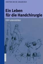 Ein Leben für die Handchirurgie af Dieter Buck-Gramcko