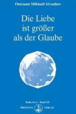 Die Liebe ist größer als der Glaube af Omraam Mikhael Aivanhov