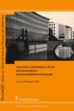 Translationskultur ¿ ein innovatives und produktives Konzept af Larisa Schippel