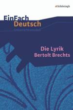 Die Lyrik Bertolt Brechts. EinFach Deutsch Unterrichtsmodelle af Bertolt Brecht