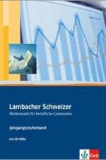 Lambacher Schweizer für berufliche Gymnasien. 12. und 13. Schuljahr. Schülerbuch und CD-ROM