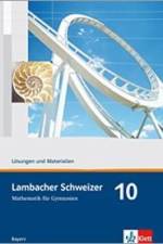 Lambacher Schweizer. 10. Schuljahr. Lösungen und Materialien. Bayern