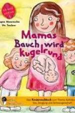 Mamas Bauch wird kugelrund - Das Kindersachbuch zum Thema Aufklärung, Sex, Zeugung und Schwangerschaft af Regina Masaracchia