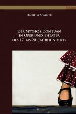 Der Mythos Don Juan in Oper und Theater des 17. bis 20. Jahrhunderts af Daniela Sommer