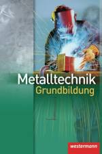 Metalltechnik Grundbildung