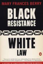 Black Resistance/White Law af Mary Frances Berry