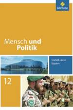 Mensch und Politik 12. Schülerband. Bayern
