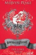 Gormenghast / Der junge Titus (Gormenghast, Bd. 1) af Mervyn Peake