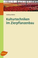 Kulturtechniken im Zierpflanzenbau af Andreas Bettin