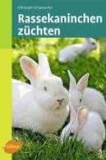 Rassekaninchen züchten af Christoph Schumacher
