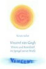 Vincent van Gogh - Vision und Krankheit im Spiegel seiner Briefe af Renate Siefert