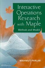 Interactive Operations Research with Maple af Mahmut Parlar