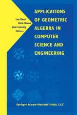 Applications of Geometric Algebra in Computer Science and Engineering af Chris Doran