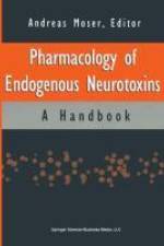 Pharmacology of Endogenous Neurotoxins af Andreas Moser